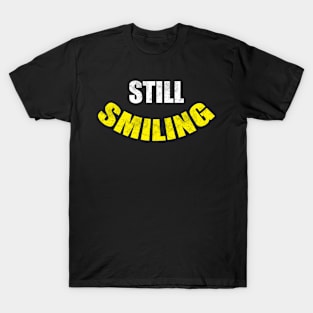 Still Smiling T-Shirt